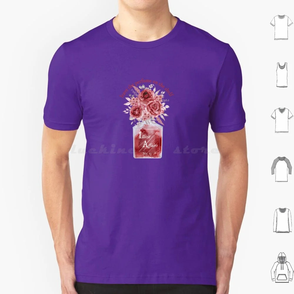 Leave The Perfume On The Shelf Illicit Affairs T Shirt Cotton Men Women DIY Print Lyrics Quote Quotes Inspirational Script