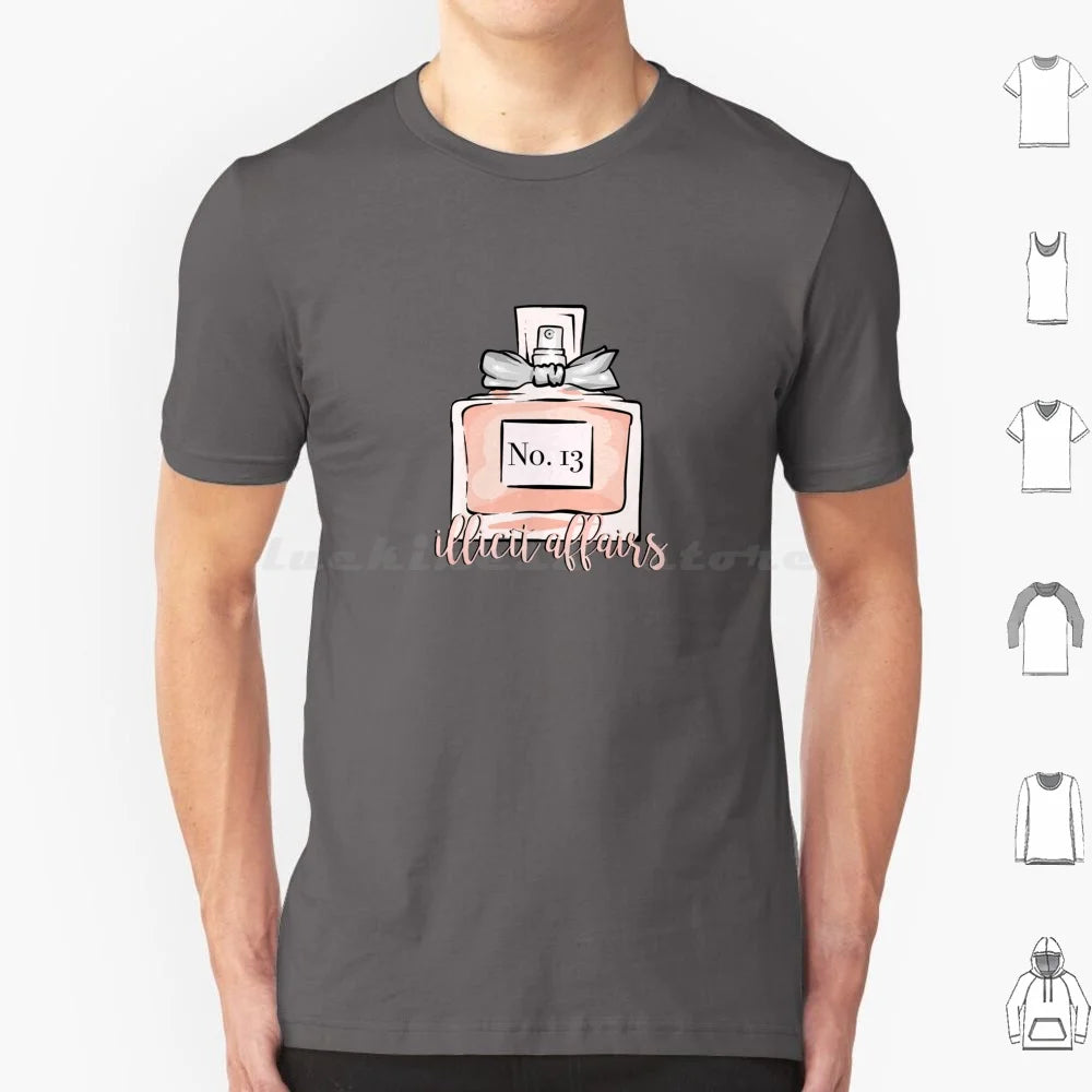 Illicit Affairs Perfume T Shirt Men Women Kids 6xl Lyrics Quote Quotes Inspirational Script Typography Cute Pretty Love Lovely