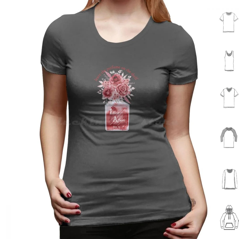 Leave The Perfume On The Shelf Illicit Affairs T Shirt Cotton Men Women DIY Print Lyrics Quote Quotes Inspirational Script
