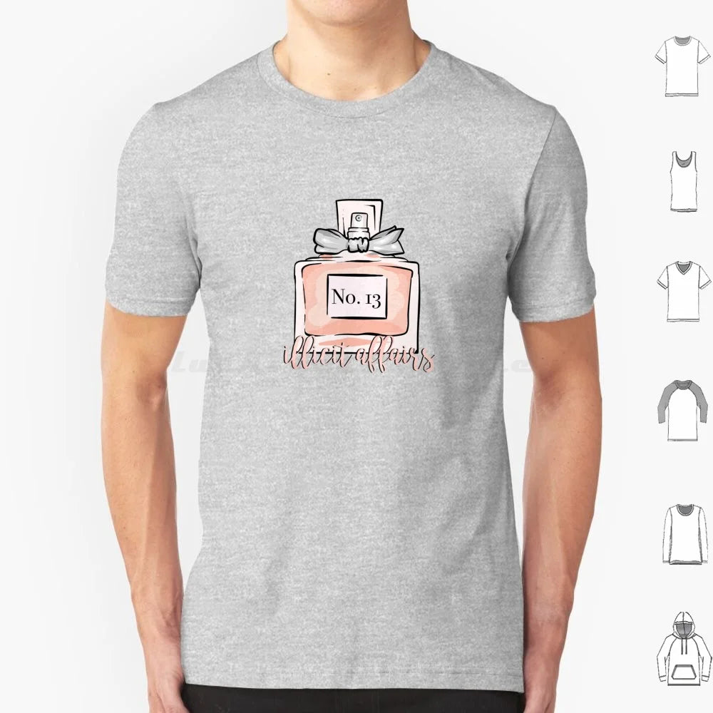 Illicit Affairs Perfume T Shirt Men Women Kids 6xl Lyrics Quote Quotes Inspirational Script Typography Cute Pretty Love Lovely