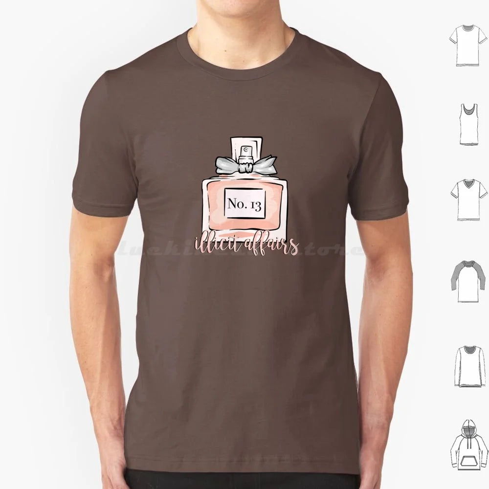 Illicit Affairs Perfume T Shirt Men Women Kids 6xl Lyrics Quote Quotes Inspirational Script Typography Cute Pretty Love Lovely