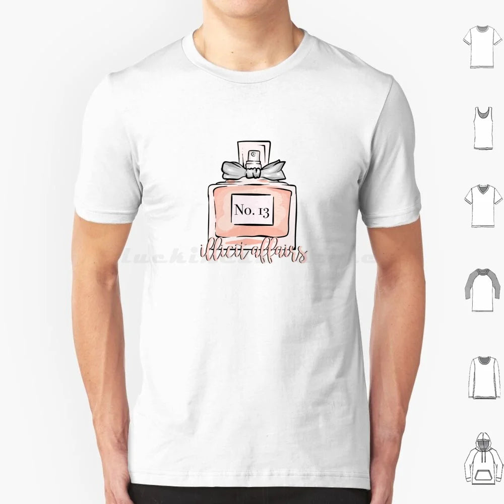 Illicit Affairs Perfume T Shirt Men Women Kids 6xl Lyrics Quote Quotes Inspirational Script Typography Cute Pretty Love Lovely
