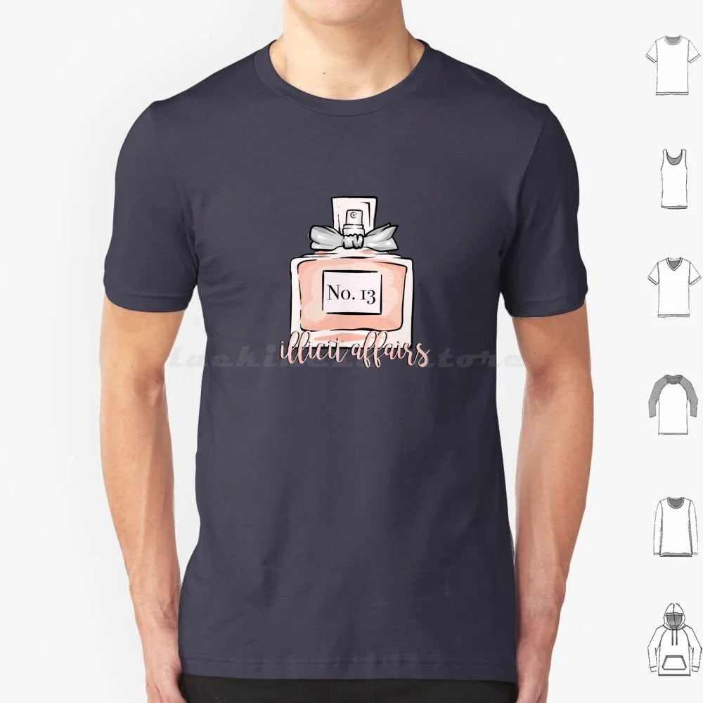Illicit Affairs Perfume T Shirt Men Women Kids 6xl Lyrics Quote Quotes Inspirational Script Typography Cute Pretty Love Lovely