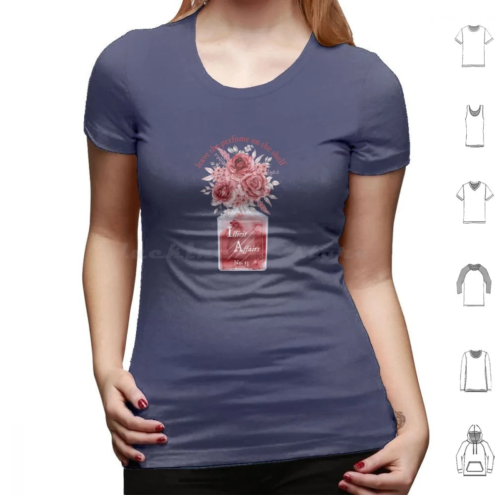 Leave The Perfume On The Shelf Illicit Affairs T Shirt Cotton Men Women DIY Print Lyrics Quote Quotes Inspirational Script