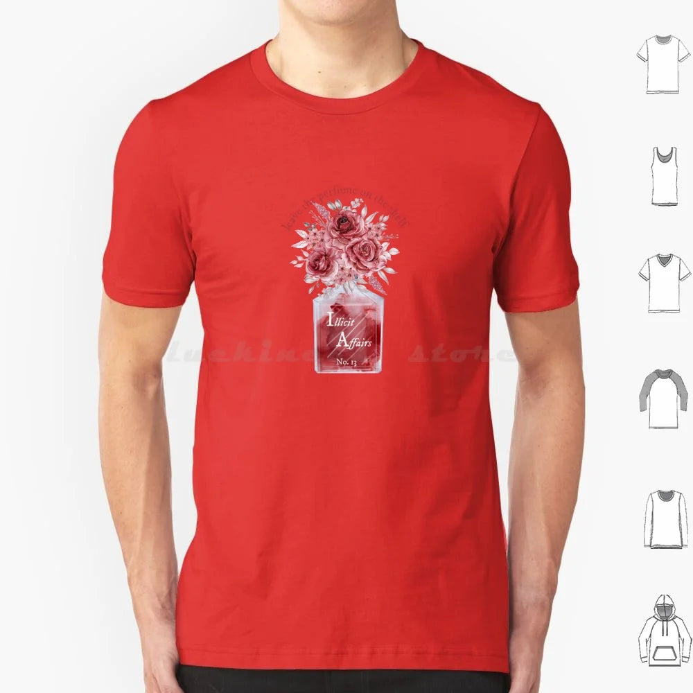 Leave The Perfume On The Shelf Illicit Affairs T Shirt Cotton Men Women DIY Print Lyrics Quote Quotes Inspirational Script