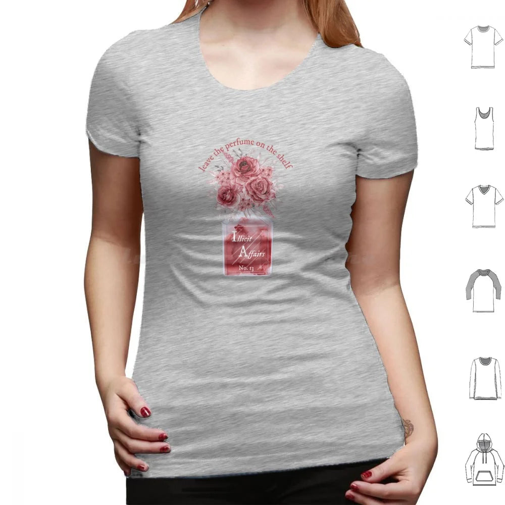 Leave The Perfume On The Shelf Illicit Affairs T Shirt Cotton Men Women DIY Print Lyrics Quote Quotes Inspirational Script