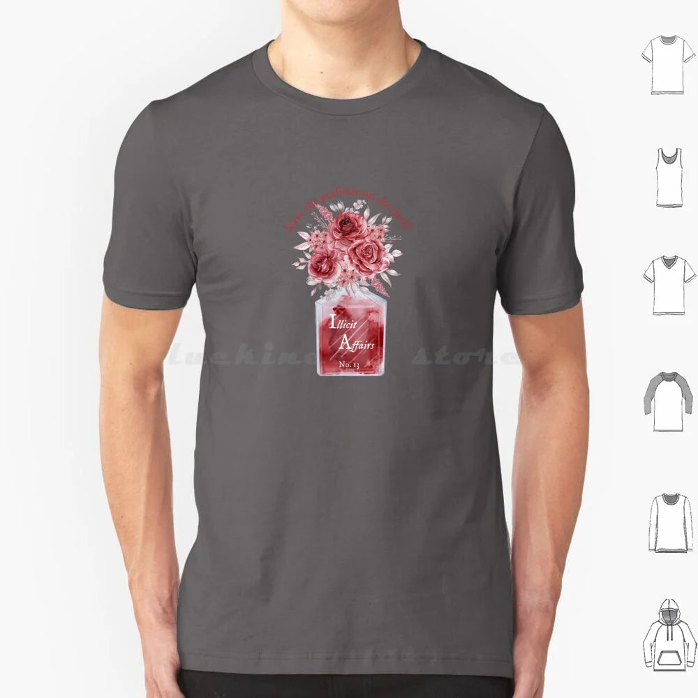 Leave The Perfume On The Shelf Illicit Affairs T Shirt Cotton Men Women DIY Print Lyrics Quote Quotes Inspirational Script